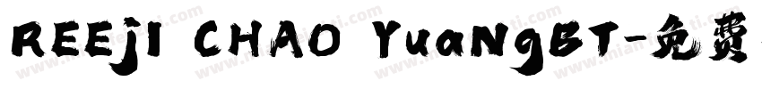 REEjI CHAO YuaNgBT字体转换